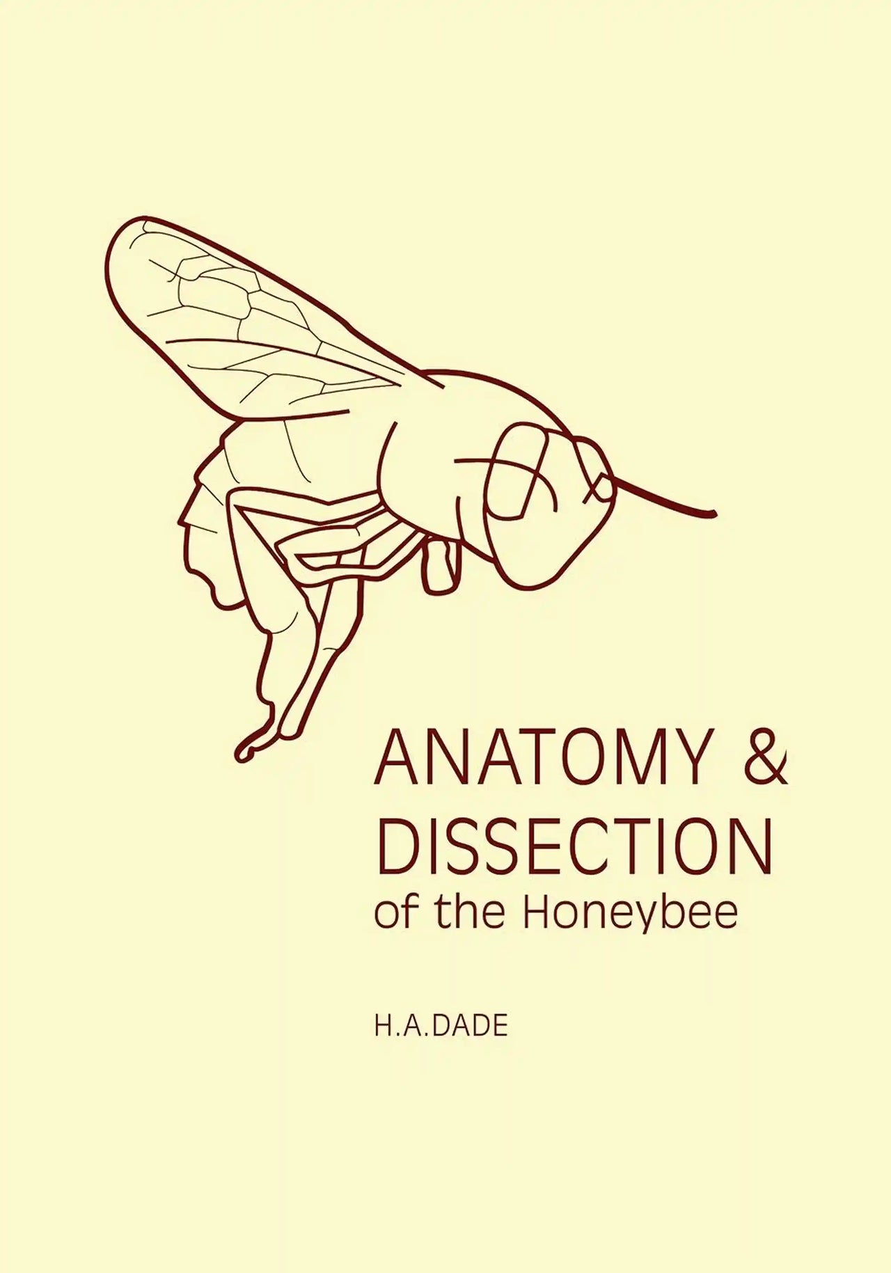 Anatomy & Dissection of the Honeybee, Dade