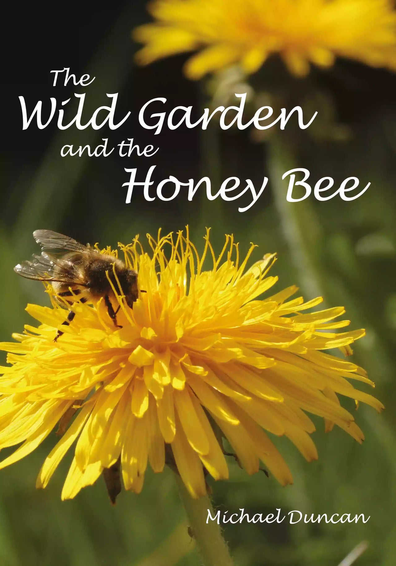 The Wild Garden and the Honey Bee, Duncan