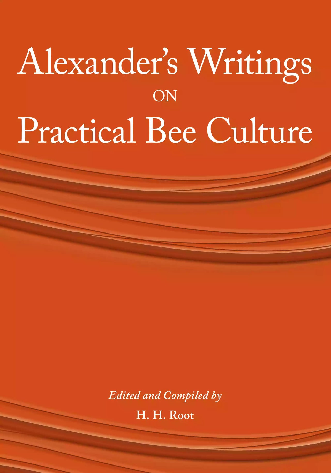 Alexander's Writing on Practical Bee Culture, Root