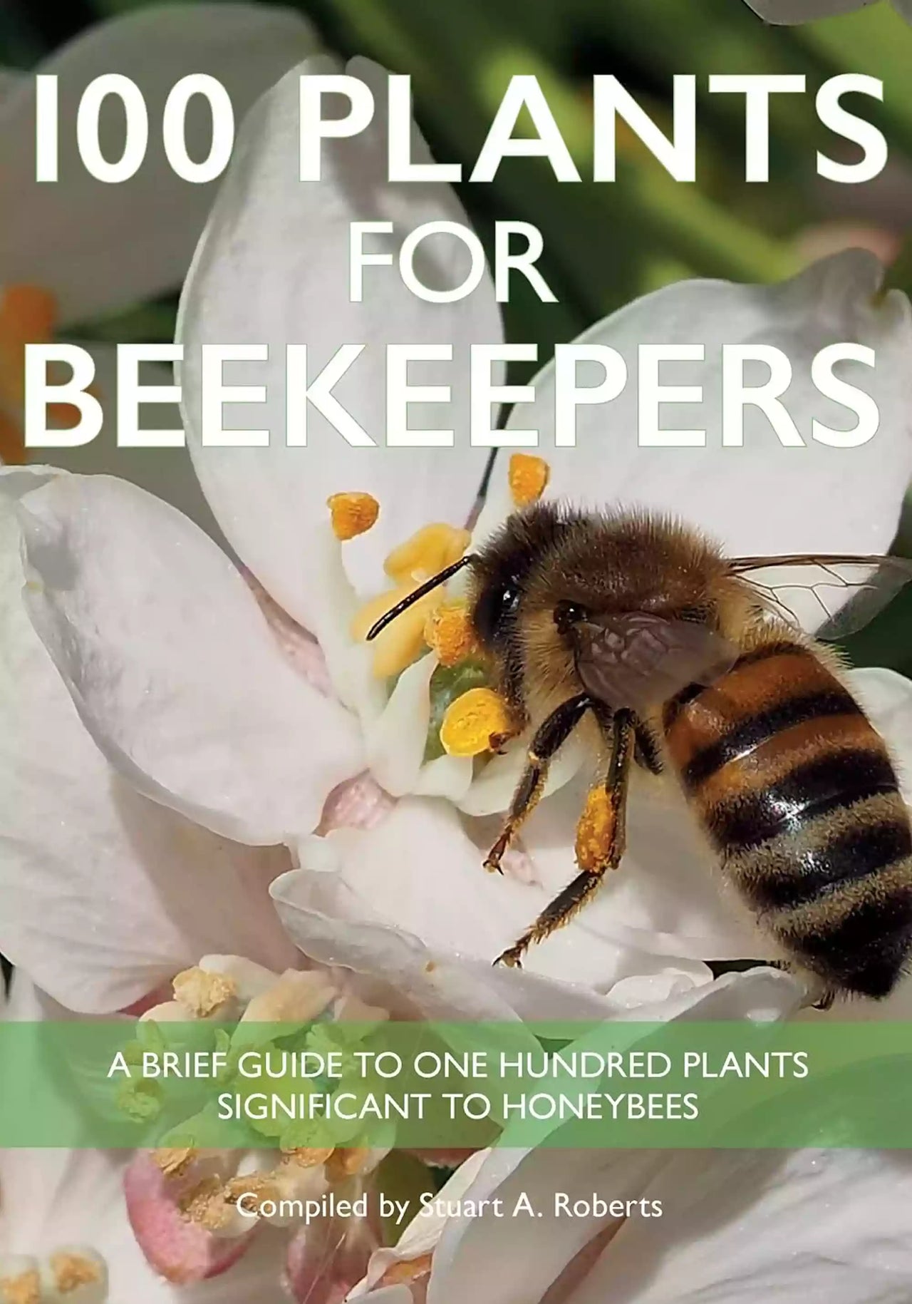 100 Plants for Beekeepers, Roberts