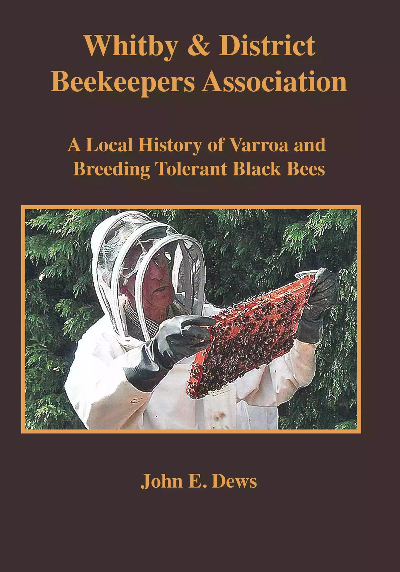 A Local History of Varroa and Breeding Tolerant Black Bees, Dews