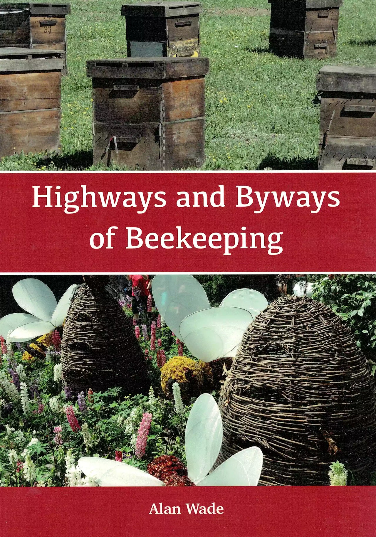 Highways and Byways of Beekeeping, Wade