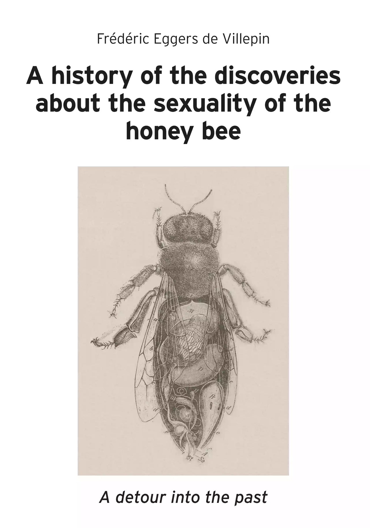 A History of the Discoveries About the Sexuality of the Honey Bee, Eggers de Villepin