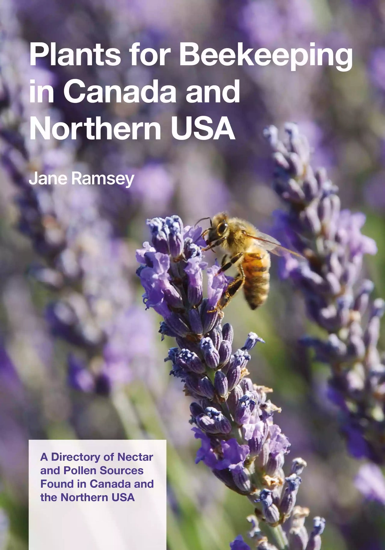 Plants for Beekeeping In Canada and Northern USA, Carver Ramsey